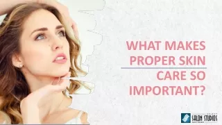what makes proper skin care so important