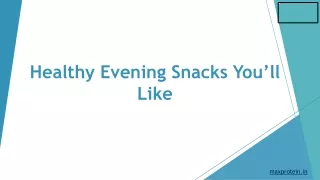 healthy evening snacks you ll like