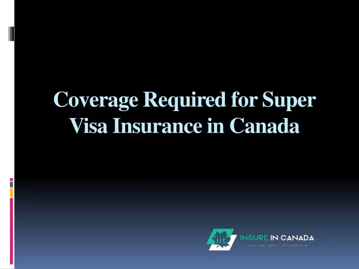 coverage required for super visa insurance in canada
