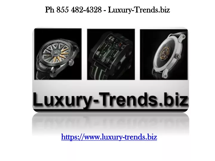 ph 855 482 4328 luxury trends biz