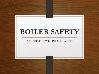 Mechanical Hazards - Boiler Safety