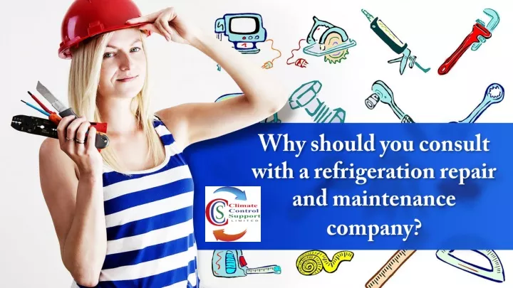 why should you consult with a refrigeration repair and maintenance company