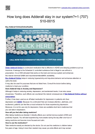 How long does Adderall stay in our system? 1 (707) 510-0015