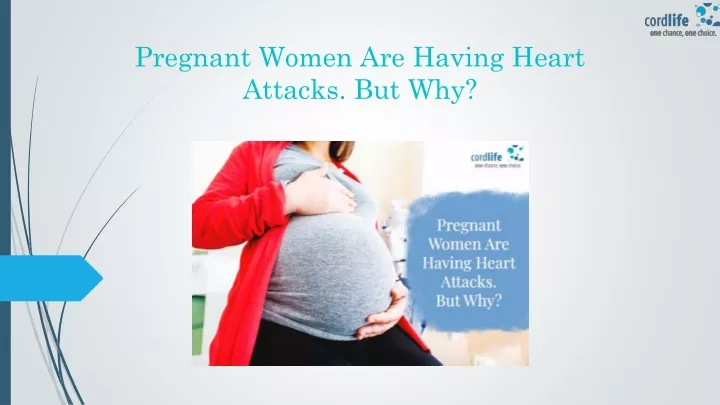 pregnant women are having heart attacks but why