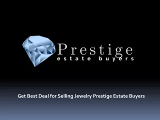 Get Best Deal for Selling Jewelry Prestige Estate Buyers