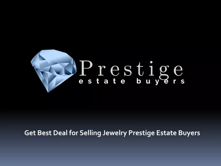 get best deal for selling jewelry prestige estate