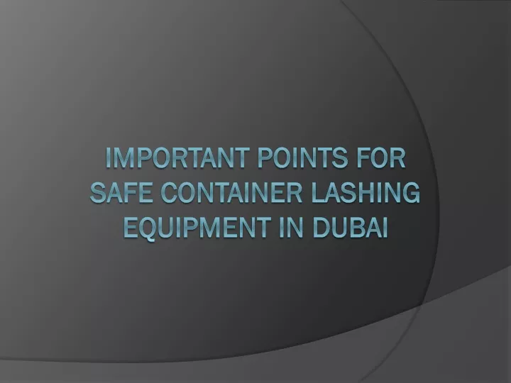 important points for safe container lashing equipment in dubai