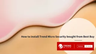 Install Trend Micro Security bought from Best Buy for Windows?