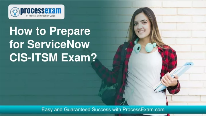 how to prepare for servicenow cis itsm exam
