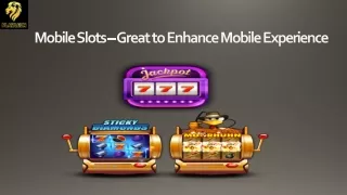 Mobile Slots – Great to Enhance Mobile Experience