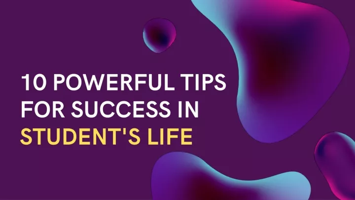 10 powerful tips for success in student s life