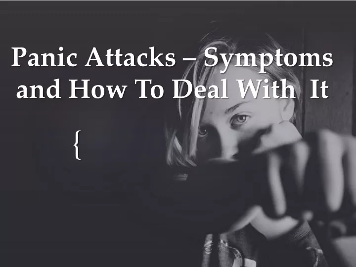 panic attacks symptoms and how to deal with it