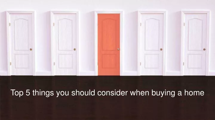 top 5 things you should consider when buying