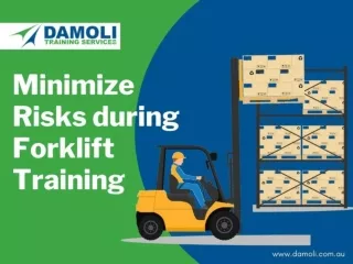 Reduce and minimize the risks during Forklift Training
