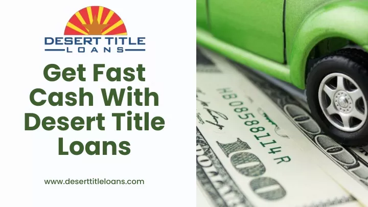get fast cash with desert title loans