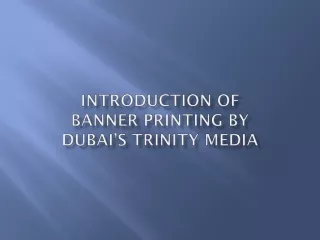 Introduction of Banner Printing by Dubai’s Trinity Media