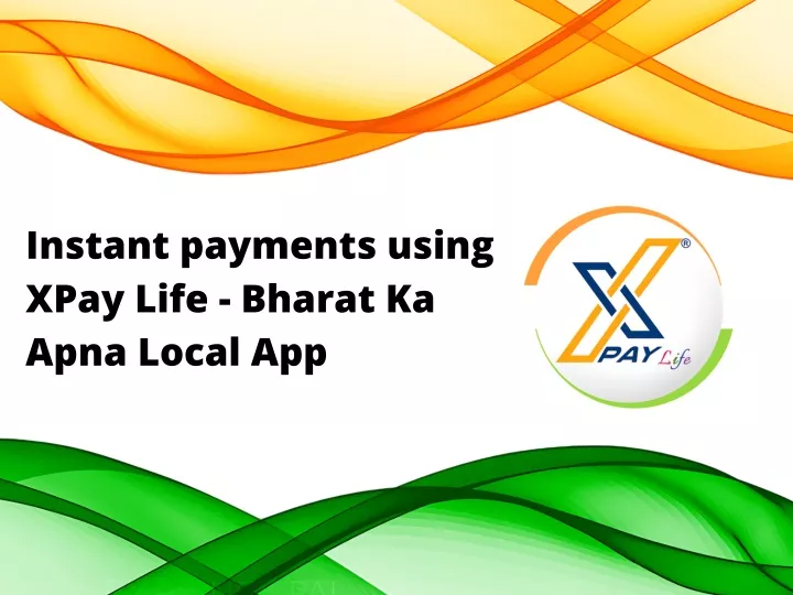 instant payments using xpay life bharat ka apna