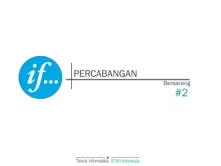 Algoritma dan Pemrograman Minggu 5 Percabangan bagian 2