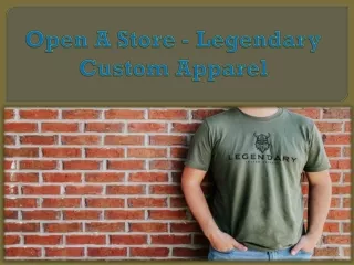 Open A Store - Legendary Custom Apparel