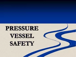 MECHANICAL HAZARDS - Pressure Vessel Safety