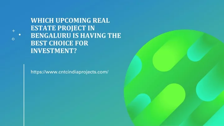 which upcoming real estate project in bengaluru is having the best choice for investment