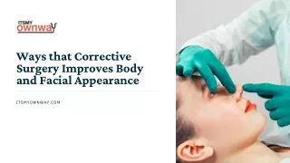 Ways that Corrective Surgery Improves Body and Facial Appearance