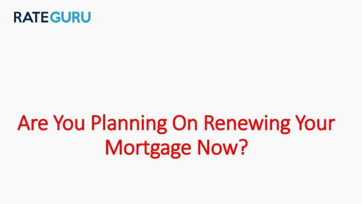 are you planning on renewing your