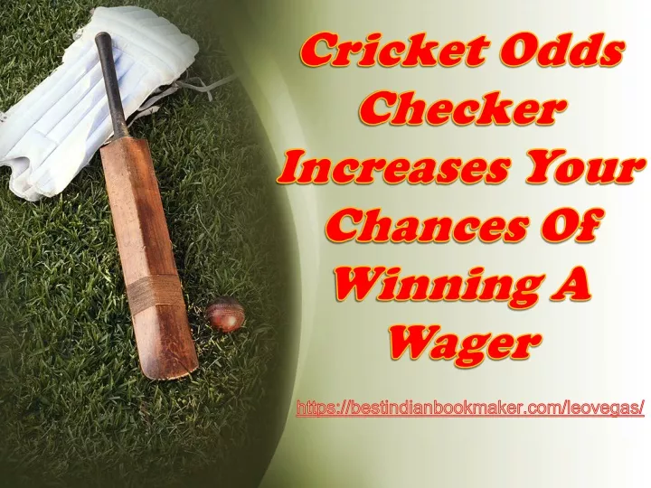 cricket odds checker increases your chances of winning a wager