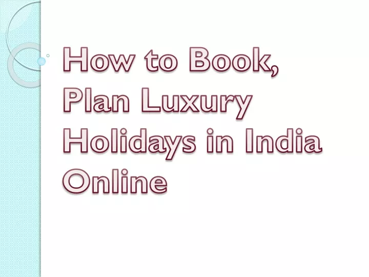 how to book plan luxury holidays in india online