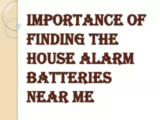 Is it Easy to Find the House Alarm Batteries Near Me?