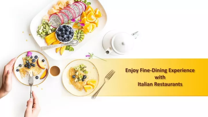 enjoy fine dining experience with italian restaurants
