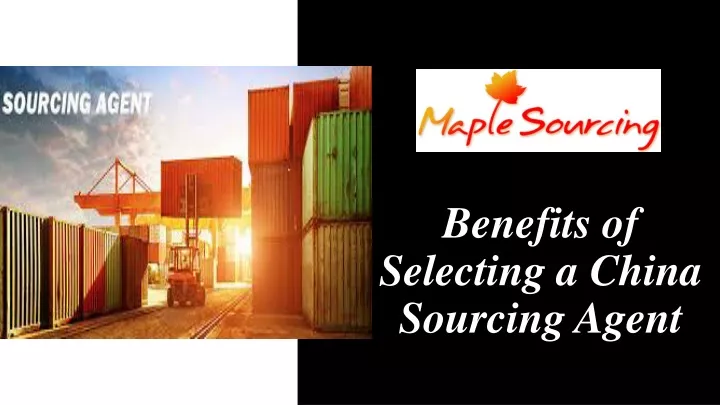 benefits of selecting a china sourcing agent