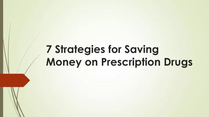 7 strategies for saving money on prescription drugs