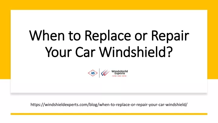 when to replace or repair your car windshield