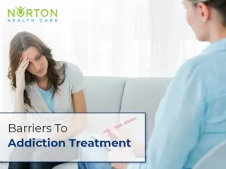 Barriers To Addiction Treatment