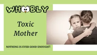 Toxic Mother-They Often Lie and Ignore Their Child With Their Bad Behaviour