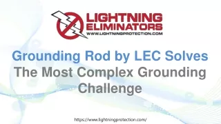 Grounding Rod by LEC Solves the Most Complex Grounding Challenge