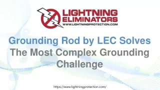 Grounding Rod by LEC Solves the Most Complex Grounding Challenge