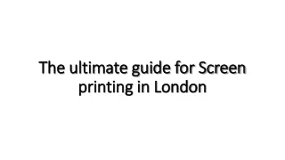 the ultimate guide for screen printing in london