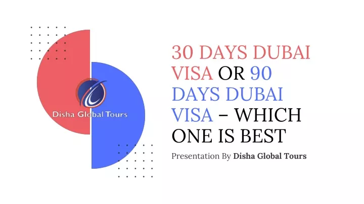 30 days dubai visa or 90 days dubai visa which