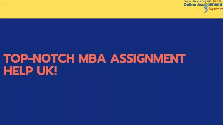 top notch mba assignment help uk