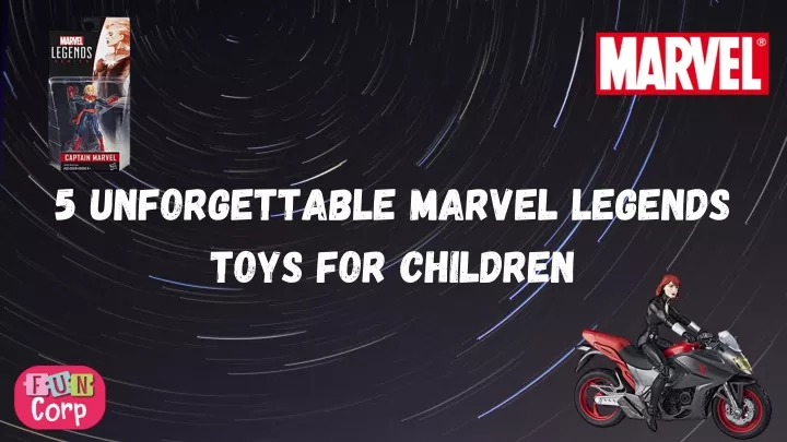 5 unforgettable marvel legends toys for children