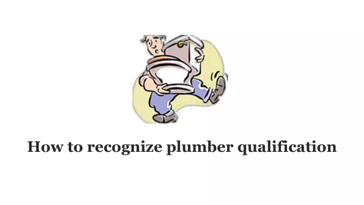 how to recognize plumber qualification