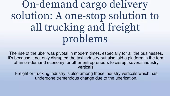 on demand cargo delivery solution a one stop solution to all trucking and freight problems