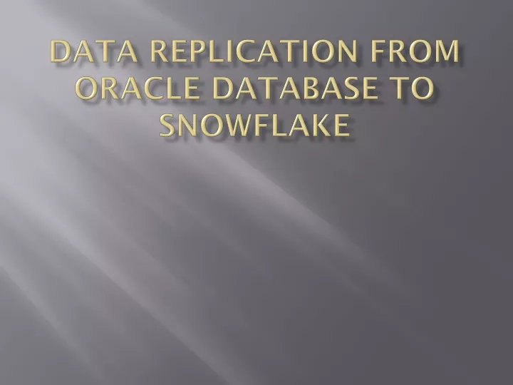 data replication from oracle database to snowflake