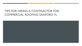 Tips For Hiring A Contractor For Commercial Roofing Sanford FL