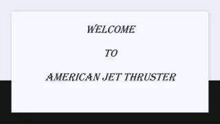 American Jet Thruster
