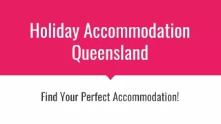 Holiday Accommodation Queensland