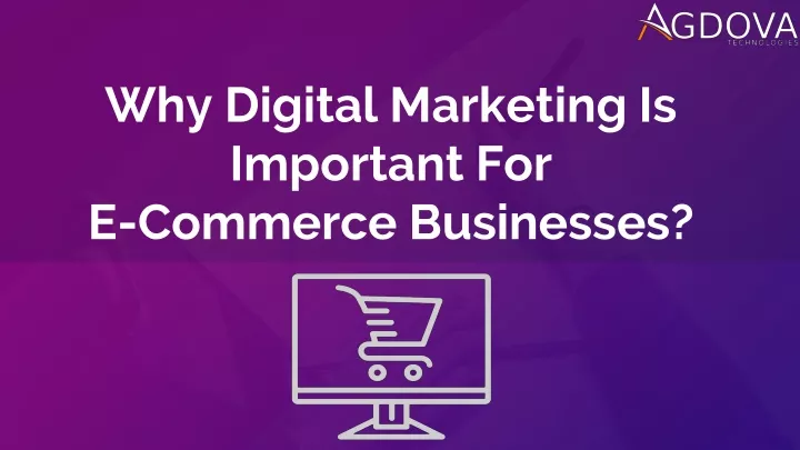 why digital marketing is important for e commerce businesses
