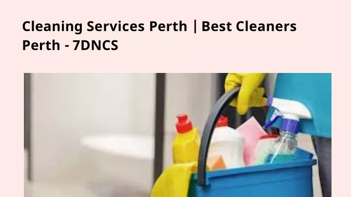 cleaning services perth best cleaners perth 7dncs